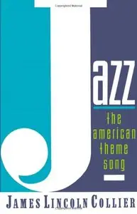 Jazz: The American Theme Song by James Lincoln Collier