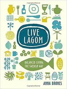 Live Lagom: Balanced Living, the Swedish Way