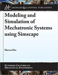 Modeling and Simulation of Mechatronic Systems using Simscape