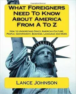 What Foreigners Need To Know About America From A To Z