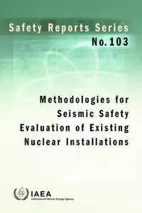 «Methodologies for Seismic Safety Evaluation of Existing Nuclear Installations» by IAEA