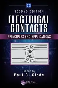 Electrical Contacts: Principles and Applications, Second Edition