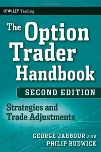 The Option Trader Handbook: Strategies and Trade Adjustments, 2 Edition (repost)