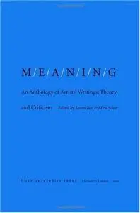 M/E/A/N/I/N/G : an anthology of artists' writings, theory, and criticism