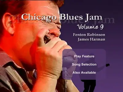 Chicago Blues Jam Vol. 9 - Fenton Robinson & James Harman (2005)