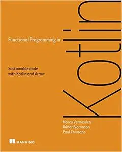Functional Programming in Kotlin [MEAP]
