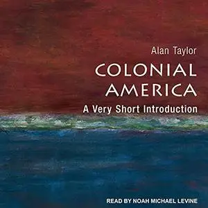 Colonial America: A Very Short Introduction [Audiobook]