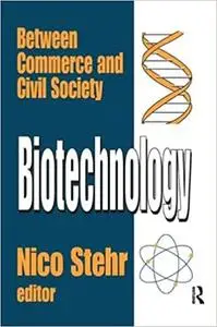 Biotechnology: Between Commerce and Civil Society