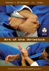 Roy Dean - Art of the Wristlock [repost]
