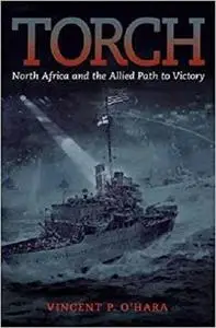 Torch: North Africa and the Allied Path to Victory [Repost]