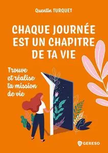 Chaque journée est un chapitre de ta vie - Quentin Turquet