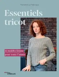 Fernand La Fabrique, "Essentiels tricot : 12 modèles femme pour toute l'année"