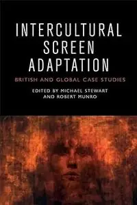 Intercultural Screen Adaptation: British and Global Case Studies
