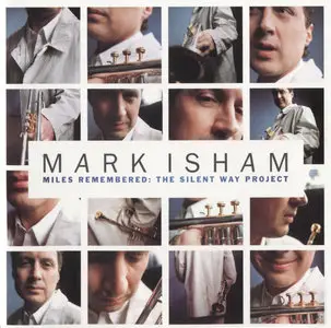 Mark Isham - Miles Remembered: The Silent Way Project (1996)
