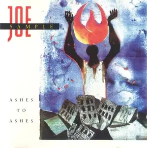 Joe Sample - Ashes To Ashes (1990) [Re-Up]