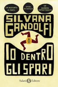 Silvana Gandolfi - Io dentro gli spari