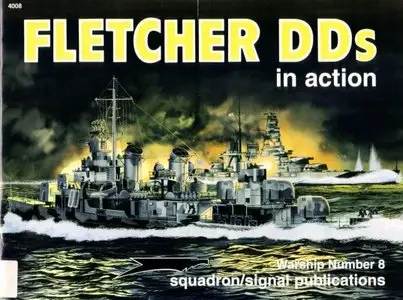 Squadron/Signal WARSHIPS NO. 8. PT Fletcher DDs in Action 