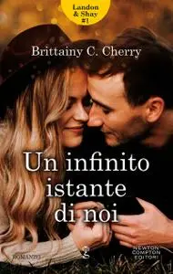 Brittainy C. Cherry - Un infinito istante di noi