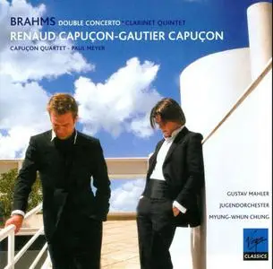 Renaud & Gautier Capucon, Myung-Whun Chung, Paul Meyer - Brahms: Double Concerto, Clarinet Quinte (2007)