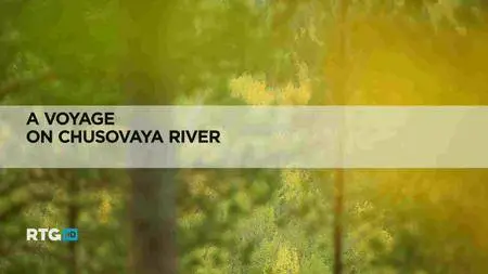 A Voyage On Chusovaya River (2013)