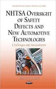 NHTSA Oversight of Safety Defects and New Automotive Technologies