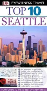 Top 10 Seattle (Eyewitness Top 10 Travel Guide) (repost)