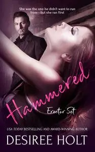 «Hammered» by Desiree Holt