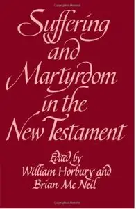 Suffering and Martyrdom in the New Testament