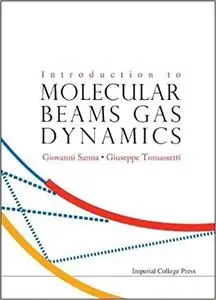 Introduction to Molecular Beam Gas Dynamics