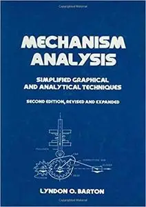 Mechanism Analysis: Simplified and Graphical Techniques (2nd Edition)