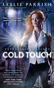 Leslie Parrish - Cold Touch (Extrasensory Agents, Book 2)