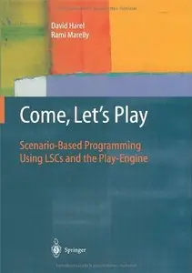 Come, Let's Play: Scenario-Based Programming Using LSCs and the Play-Engine (repost)