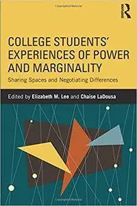 College Students’ Experiences of Power and Marginality: Sharing Spaces and Negotiating Differences