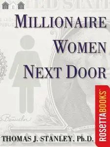 Millionaire Women Next Door: The Many Journeys of Successful American Businesswomen