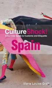 Culture Shock! Spain: A Survival Guide to Customs and Etiquette (Repost)