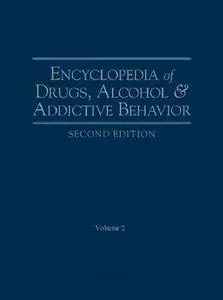 Encyclopedia of drugs, alcohol & addictive behavior