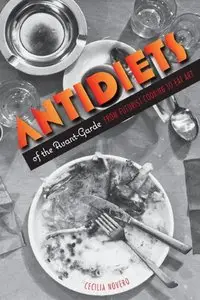Antidiets of the Avant-Garde: From Futurist Cooking to Eat Art