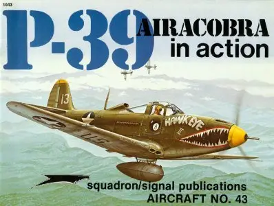 Squadron/Signal Publications 1043: P-39 Airacobra in Action (Repost)