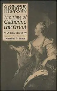 A Course in Russian History: The Time of Catherine the Great