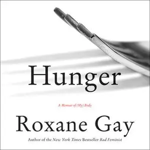 «Hunger» by Roxane Gay