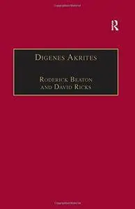 Digenes Akrites: New Approaches to Byzantine Heroic Poetry