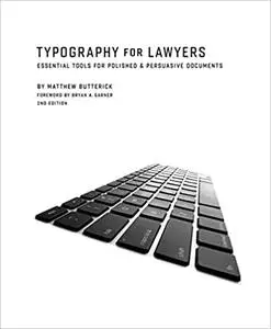 Typography for Lawyers: Essential Tools for Polished & Persuasive Documents, 2nd Edition