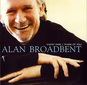 Alan Broadbent - Every Time I Think of You (2006)