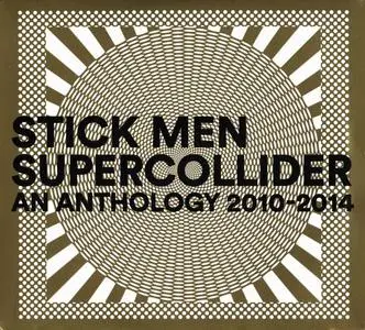 Stick Men - Supercollider: An Anthology 2010-2014 (2014)