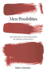 Mere Possibilities: Metaphysical Foundations of Modal Semantics (Carl G. Hempel Lecture) (repost)