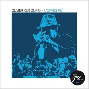 Olivier Ker Ourio - L'Orkès Péï [Live au Paris Jazz Festival] (2015)