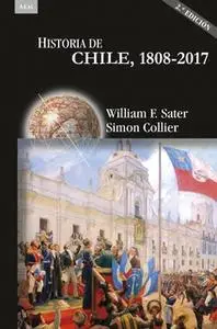 «Historia de Chile, 1808-2017» by William Sater,Simon Collier