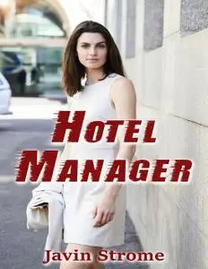 «Hotel Manager» by Javin Strome