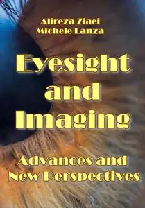 "Eyesight and Imaging: Advances and New Perspectives" ed. by Alireza Ziaei, Michele Lanza