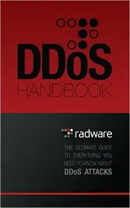 Radware's DDoS Handbook: The Ultimate Guide to Everything You Need to Know about DDoS Attacks